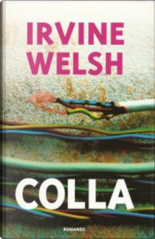 Irvine Welsh: Colla (Hardcover, 2002, Edizione Mondolibri S.p.a.)