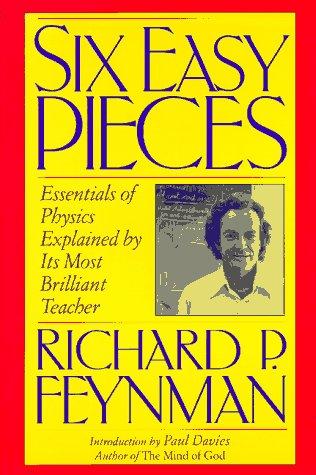 Richard P. Feynman, Robert B. Leighton, Matthew Sands: Six easy pieces (1995, Addison-Wesley)