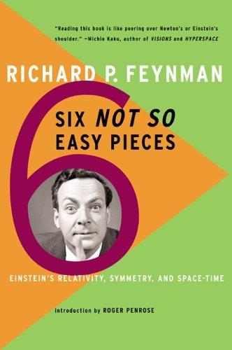 Richard P. Feynman: Six Not-So-Easy Pieces (2005, Basic Books)