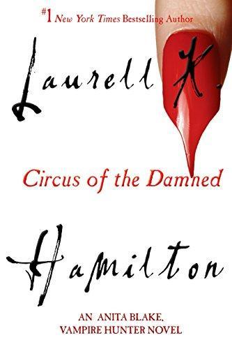 Laurell K. Hamilton: Circus of the Damned (Anita Blake, Vampire Hunter, #3)