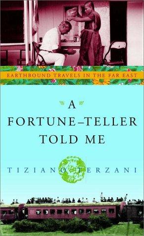 Tiziano Terzani: A Fortune-Teller Told Me (2001, Harmony)