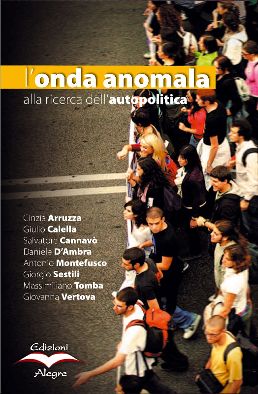 Salvatore Cannavò, Massimiliano Tomba, Giorgio Sestili, Giovanna Vertova, Cinzia Arruzza, Giulio Calella, Daniele D'Ambra, Antonio Montefusco: L'onda anomala (Paperback, Italiano language, 2009, Alegre)