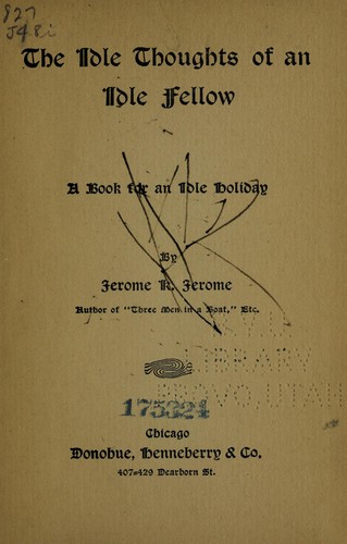 Jerome Klapka Jerome: The idle thoughts of an idle fellow (1880, Donohue, Henneberry)