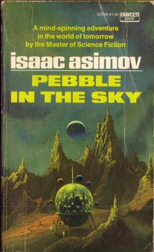 Isaac Asimov: Pebble in the sky (1971, Fawcett Publications)
