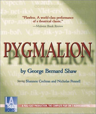 Bernard Shaw: Pygmalion (AudiobookFormat, 2000, L. A. Theatre Works)