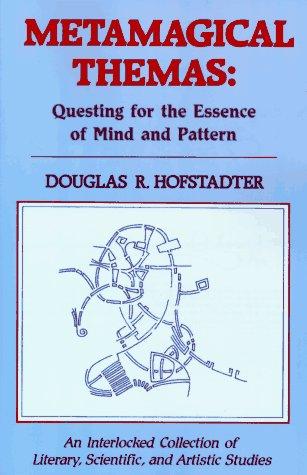 Douglas R. Hofstadter: Metamagical themas (1996, Basic Books)