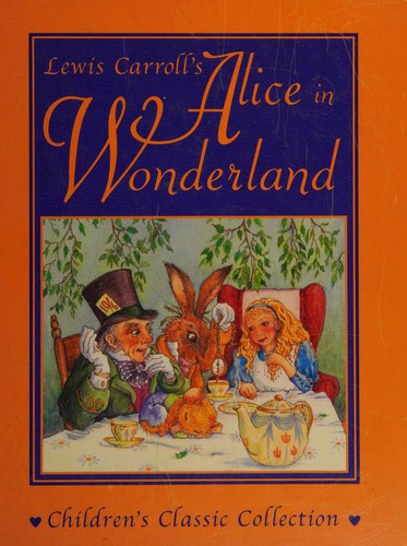 Lewis Carroll: Lewis Carroll's Alice in Wonderland (2003, Parragon)