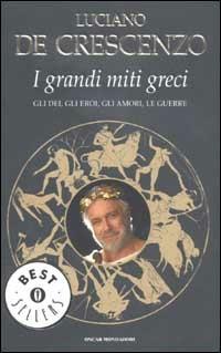 Luciano De Crescenzo: I grandi miti greci (Paperback, Italian language, 2002, Oscar Mondadori)