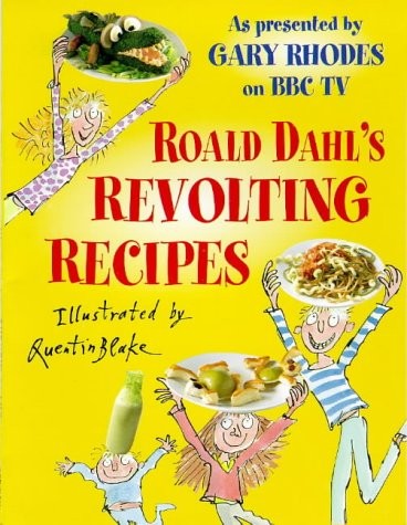 Illus. Quentin Blake: Revolting Recipes: As Presented by Gary Rhodes on BBC TV (Red Fox Books) (1997, Random House of Canada, Limited)