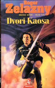 Roger Zelazny: Dvori Kaosa (Croatian language, 1998, Izvori)