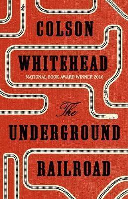 Colson Whitehead: The Underground Railroad (2016)