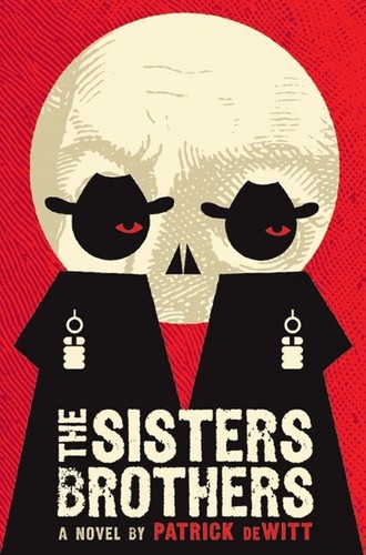 Patrick deWitt: The Sisters Brothers (HarperCollins (Ecco))