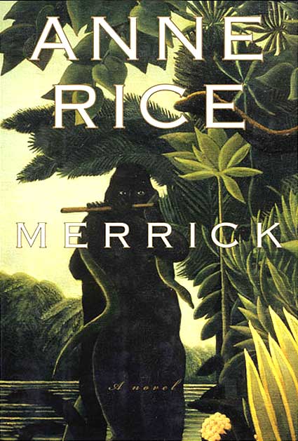 Anne Rice: Merrick (2001, Ballantine Books)