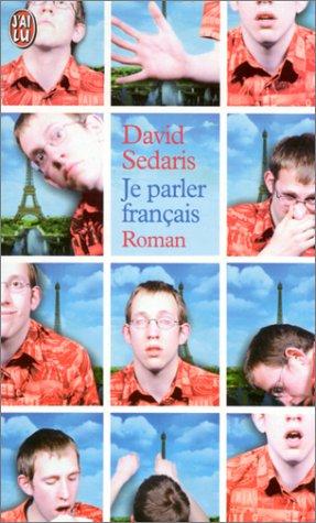 David Sedaris: Je Parler Francais (French Language Edition) (Paperback, French language, 2003, J Ai Lu Editions)