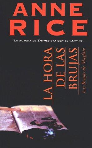 Anne Rice: LA Horas De LA Brujas (Paperback, Spanish language, 2000, Ediciones B)