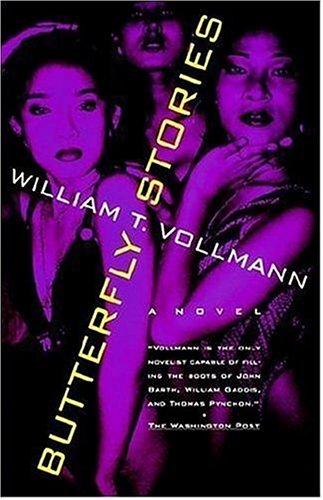 William T. Vollmann: Butterfly Stories (Paperback, 1994, Grove Press)