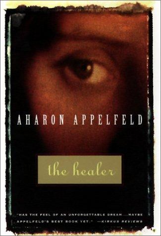 Aharon Appelfeld: The Healer (Paperback, 1994, Grove Press)