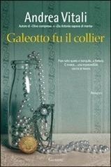 Andrea Vitali: Galeotto fu il collier (Italian language, 2012, Garzanti)