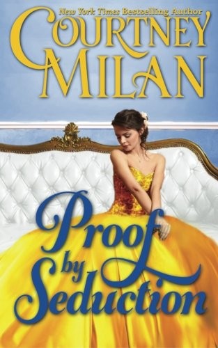 Courtney Milan: Proof by Seduction (Paperback, 2016, CreateSpace Independent Publishing Platform)