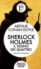 Arthur Conan Doyle: Il segno dei Quattro (Paperback, Italiano language, 2014, Newton Compton)