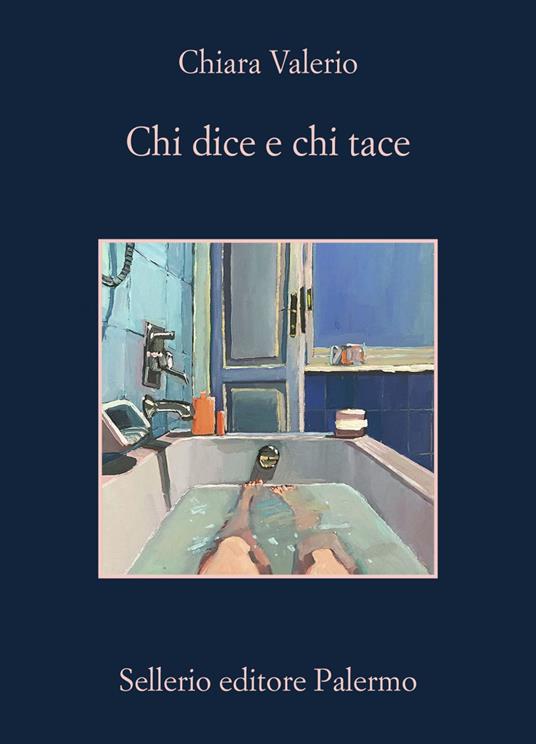 Chiara Valerio: Chi dice e chi tace (Paperback, Sellerio editore Palermo)