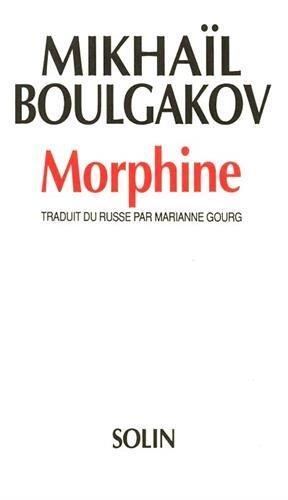 Михаил Афанасьевич Булгаков: Morphine (French language, 1990)