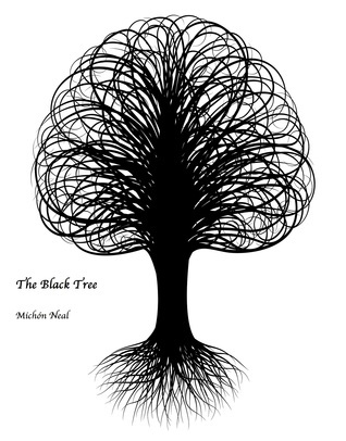 Michón Neal: The Black Tree (Paperback, 2013, CreateSpace Independent Publishing Platform)