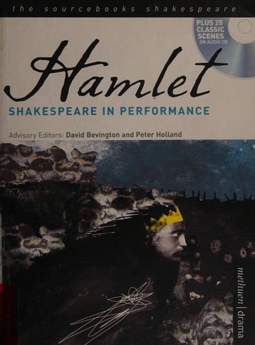 David Bevington, Barbara Gaines, Peter Holland, Terri Bourus: Hamlet (2007, Bloomsbury Publishing Plc)