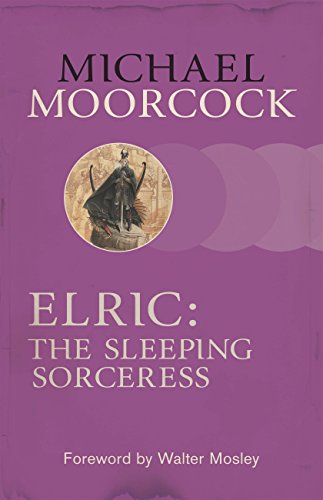 Michael Moorcock: Elric: The Sleeping Sorceress and Other Stories (EBook, 2014, Gollancz)