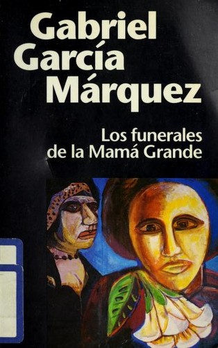 Gabriel García Márquez: Los funerales de la Mama Grande (Paperback, Spanish language, 1997, Plaza & Janes)