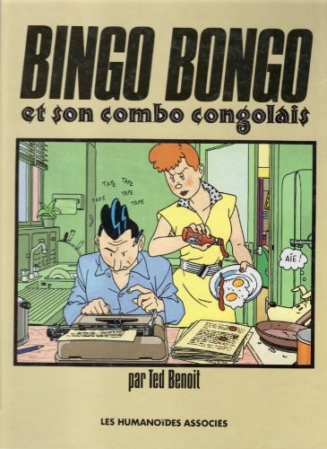 Ted Benoit: Bingo Bongo et son combo congolais (French language, 1987, Humanoïdes associés)