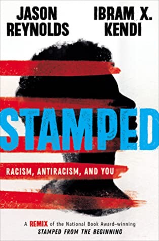Ibram X. Kendi: Stamped: Racism, Antiracism, and You (2020, Little, Brown Books for Young Readers)