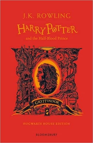 J.K. Rowling: Harry Potter and the Half-Blood Prince - Gryffindor Edition (2021, Bloomsbury Publishing Plc)