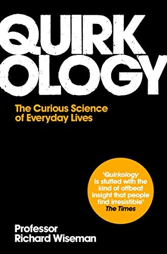 Richard Wiseman: Quirkology (Paperback, 2009, Brand: Pan, Pan Publishing)