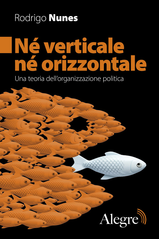 Rodrigo Guimaraes Nunes: Né verticale né orizzontale (Paperback, Italiano language, 2025, Alegre)