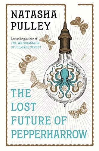 Natasha Pulley: The Lost Future of Pepperharrow (2020, Bloomsbury Publishing)