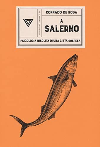 Corrado De Rosa: A Salerno (Italian language, Perrone)