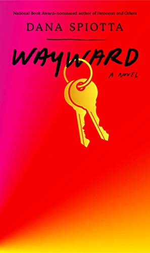 Dana Spiotta: Wayward (Hardcover, 2021, Knopf)