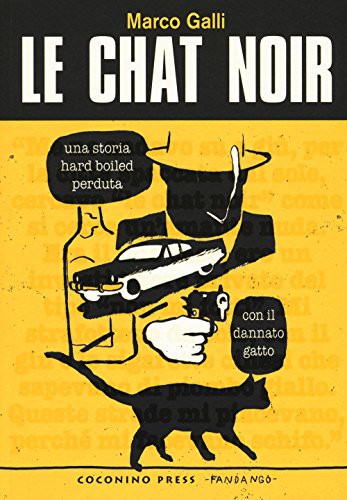 Marco Galli: GALLI MARCO - LE CHAT NOIR - G (Paperback, 2017, Coconino Press)