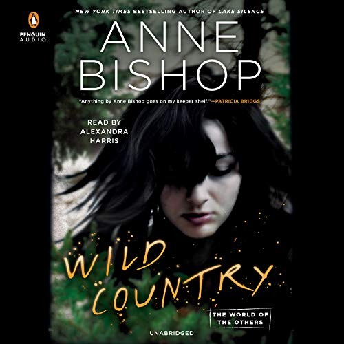 Anne Bishop: Wild Country (AudiobookFormat, 2019, Penguin Audio)
