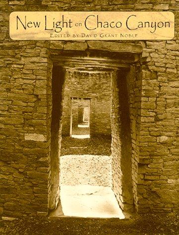 David Grant Noble: New light on Chaco Canyon (Paperback, 1984, School of American Research Press)