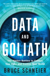 Bruce Schneier: Data and Goliath (2015, W. W. Norton)