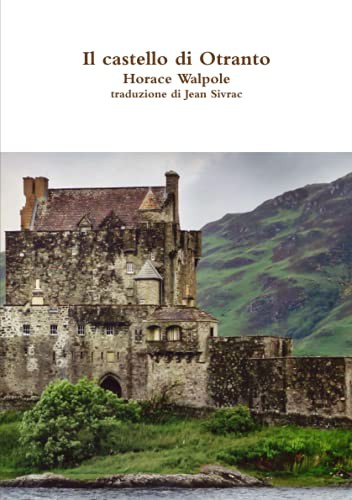 Horace Walpole, Jean Sivrac: Il castello di Otranto (Paperback, 2017, Lulu.com)