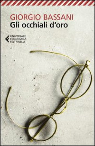 Giorgio Bassani: Gli occhiali d’oro (Paperback, 2024, Feltrinelli)