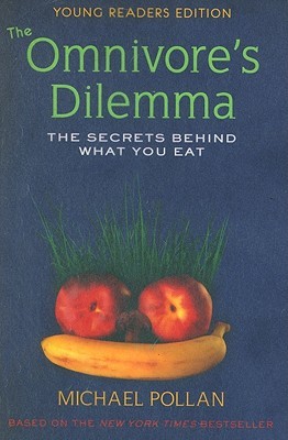 Richie Chevat, Raul Nagore, Michael Pollan: The omnivore's dilemma (Hardcover, 2009, Dial Books for Young Readers, Penguin Group)