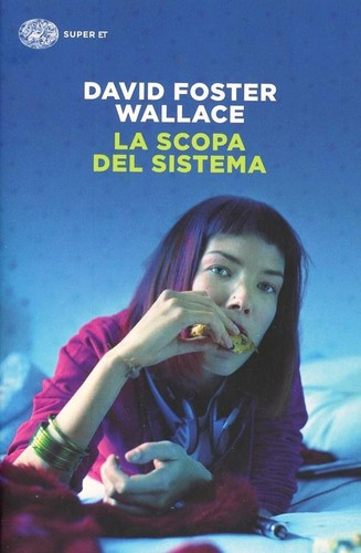 David Foster Wallace: La scopa del sistema (Paperback, Italian language, 2014, Einaudi)
