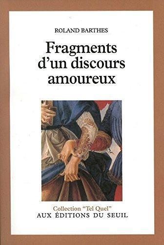 Roland Barthes: Fragments d'un discours amoureux (French language, 1977, Éditions du Seuil)