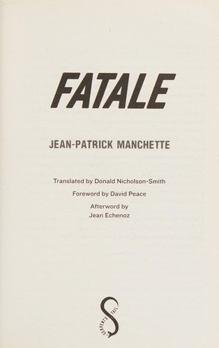 Jean-Patrick Manchette, Donald Nicholson-Smith, David Peace: Fatale (2015, Serpent's Tail Limited)