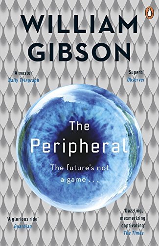 William F. Gibson (duplicate): The Peripheral (Paperback, 2015, Penguin Books, Limited)