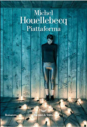 Michel Houellebecq: Piattaforma (Paperback, Italiano language, 2019, La nave di Teseo)